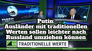 Putin: Auslnder mit traditionellen Werten sollen leichter nach Russland umziehen knnen