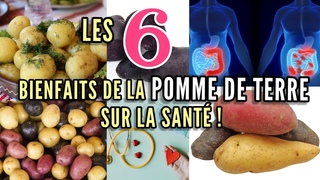 Les 6 bienfaits de la pomme de terre sur la sant!