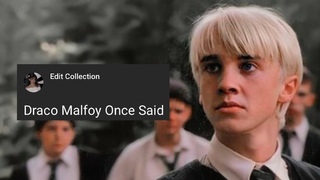 Draco Malfoy Once Said