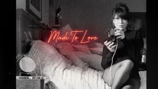 Made To Love