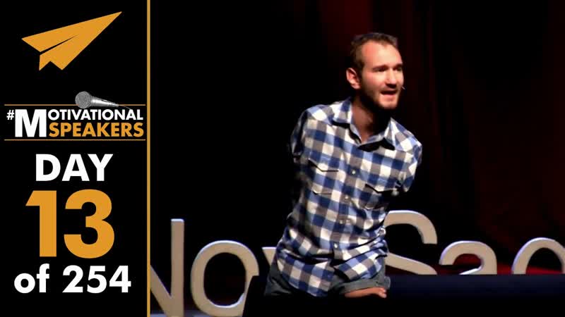 Motivational Speaker: Nick Vujicic, Day 13 of