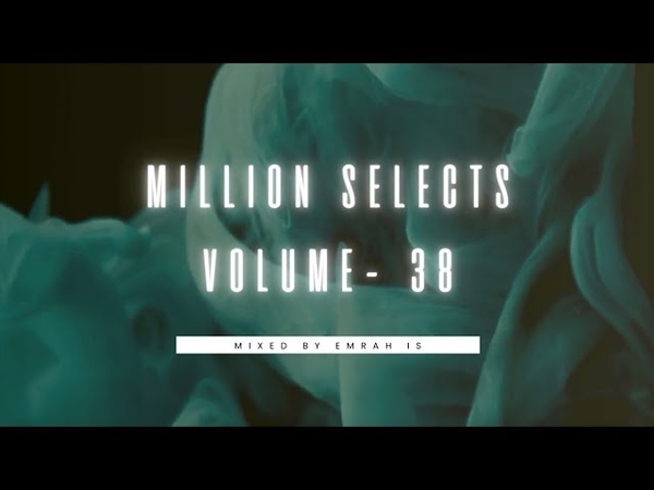 Million Selects Volume 38 , Mixed by EMRAH IS, Afro