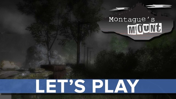 Montagues Mount Lets Play
