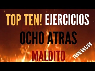 TOP TEN EJERCICIOS/ OCHOS ATRAS MALDITOS