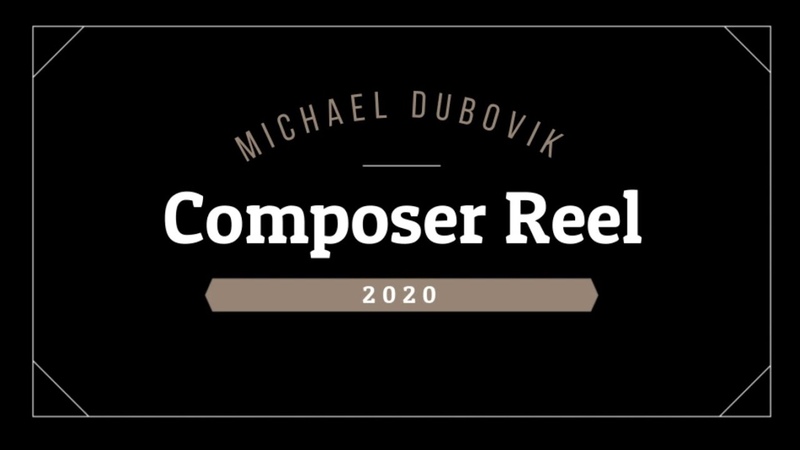 Michael Dubovik COMPOSER REEL