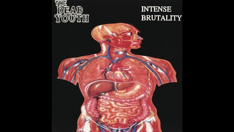 The Dead Youth ( USA, Chicago, Illinois) Intense Brutality 1991