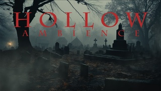 H O L L O W | 001 | Graveyard (Ambience + Dark Ambient Horror)