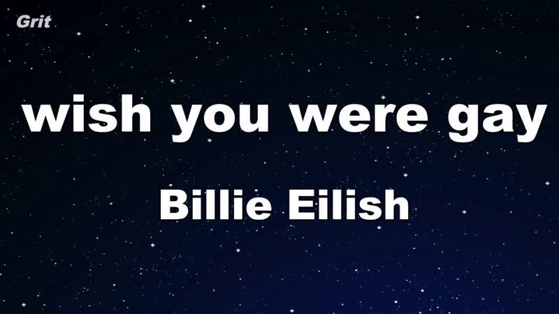 wish you were gay Billie Eilish Karaoke No Guide Melody