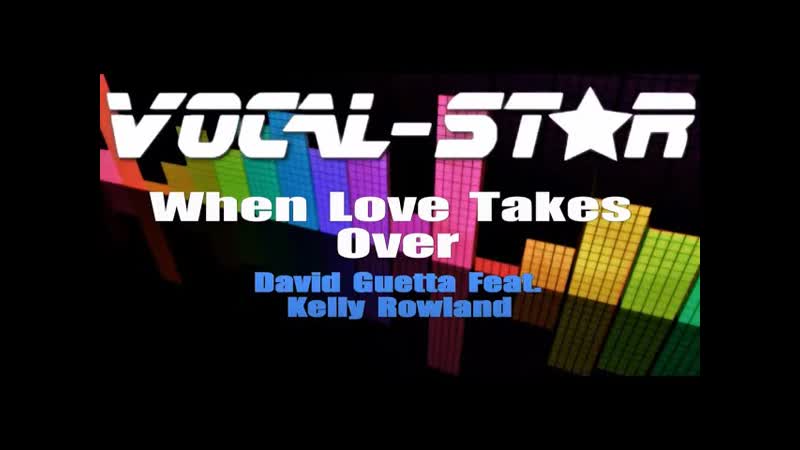 David Guetta Feat. Kelly Rowland When Love Takes Over with Lyrics HD Vocal Star 4
