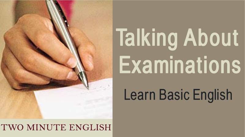 English Exam Talking About Examinations in English. Eudcation