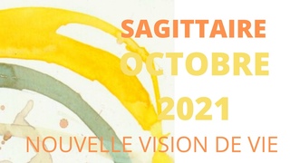SAGITTAIRE OCTOBRE 2021, NOUVELLE VISION de VOTRE VIE #SAGASVOYANCE Brigitte Crespo