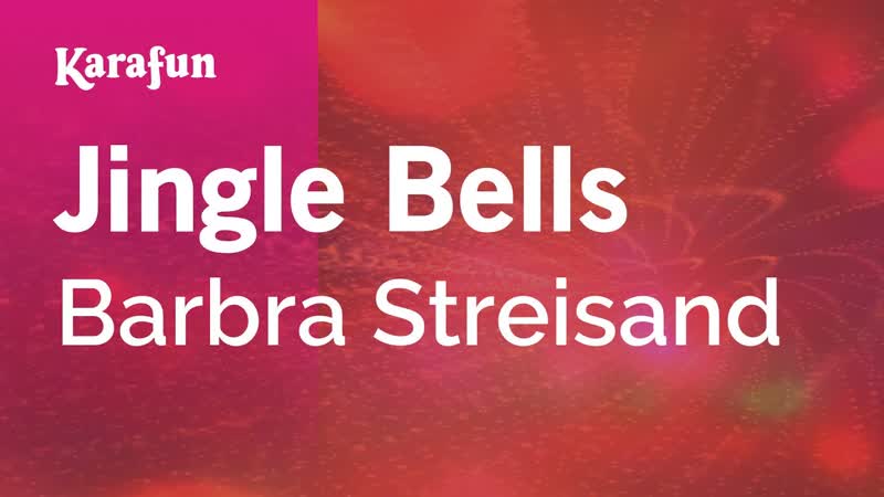 Jingle Bells Barbra Streisand, Karaoke Version, Kara
