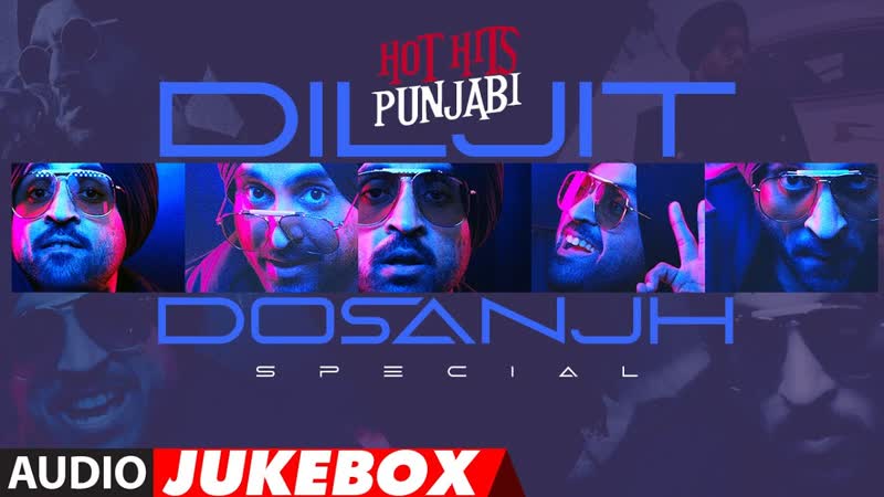 Hot Hits Punjabi : Diljit Dosanjh Special ( Audio Jukebox), Non Stop Punjabi Songs, T