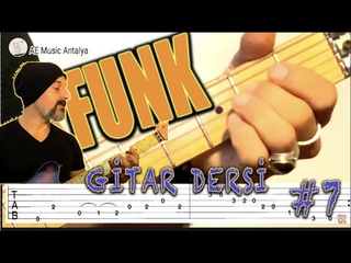 Funk Gitar Dersi # 7 Akın ERGİN