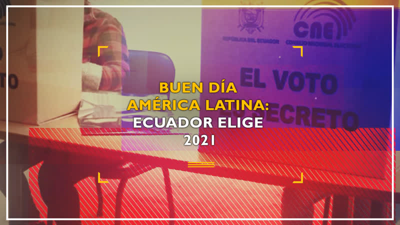 Buen día América Latina: Ecuador elige