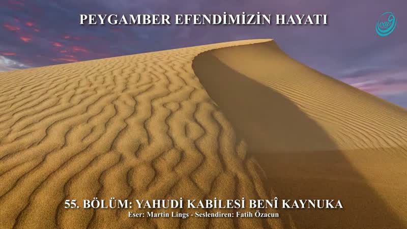 Hz. Muhammed in Hayatı 55. Bölüm Yahudi Kabilesi Beni
