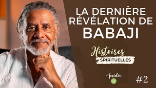 Histoires spirituelles | La dernire rvlation de Babaji !