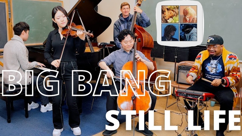 BIG BANG Still Life Cover with classical jazz
